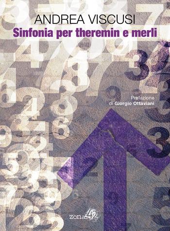Sinfonia per theremin e merli - Andrea Viscusi - Libro Zona 42 2021, I libri dell'Iguana | Libraccio.it