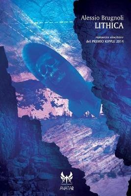 Lithica - Alessio Brugnoli - Libro Kipple Officina Libraria 2020, Avatar | Libraccio.it