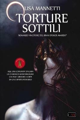Torture sottili - Lisa Mannetti - Libro Kipple Officina Libraria 2020, K_Noir | Libraccio.it