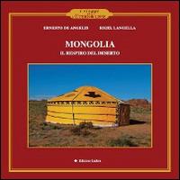 Mongolia. Il respiro del deserto  - Libro Ludica 2014, I viaggi de l'eterno Ulisse | Libraccio.it