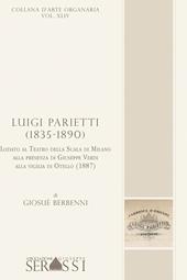 Luigi Parietti (1835-1890). Lodato al Teatro alla Scala di Milano alla presenza di Giuseppe Verdi, alla vigilia di Otello (1887)