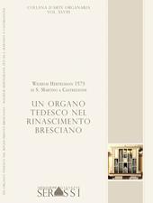 Un organo tedesco nel Rinascimento bresciano. Wilhelm Hertelmann 1573 di S. Martino a Castrezzone