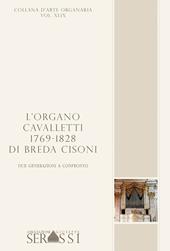 L' organo Cavalletti 1769-1828 di Breda Cisoni. Due generazioni a confronto