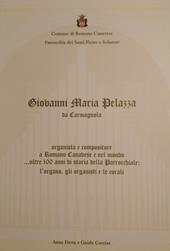 Giovanni Maria Pelazza da Carmagnola organista e compositore a Romano Canavese e nel mondo... oltre 100 anni di storia della parrocchiale: l'organo, gli organisti e le corali