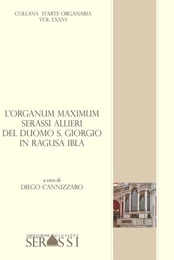 L' organum maximum Serassi-Allieri del duomo S. Giorgio in Ragusa Ibla. Con CD-Audio  - Libro Ass. Culturale G. Serassi 2022 | Libraccio.it