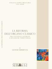 La riforma dell'organo classico tra contesto generale e dinamiche territoriali. Con CD-ROM