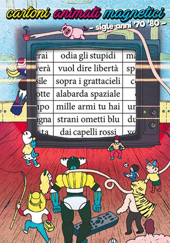 Cartoni animati magnetici. Sigle anni '70-'80. Con Prodotti vari  - Libro Tic 2019, Scripta magnet | Libraccio.it