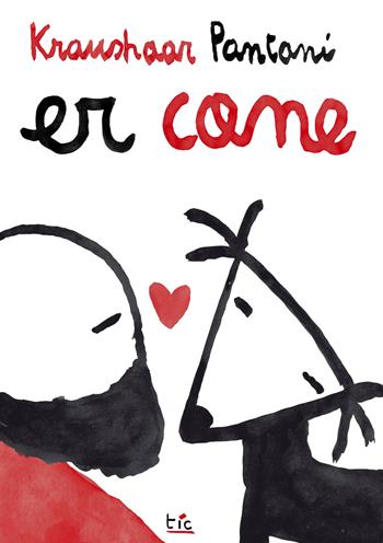 Er cane. Il libro der cane. Ediz. italiana e inglese - Emanuele Kraushaar - Libro Tic 2018 | Libraccio.it