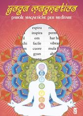 Yoga magnetico. Parole magnetiche per meditare