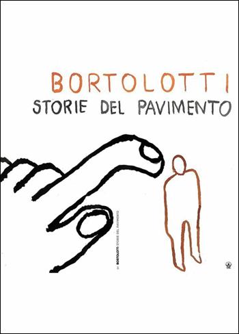 Storie del pavimento - Gherardo Bortolotti - Libro Tic 2018, ChapBooks | Libraccio.it
