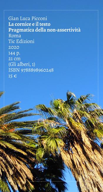 La cornice e il testo. Pragmatica della non-assertività - Gian Luca Picconi - Libro Tic 2020, Gli alberi | Libraccio.it