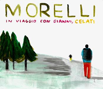 In viaggio con Gianni, Celati - Paolo Morelli - Libro Tic 2021, ChapBooks | Libraccio.it