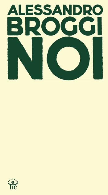 Noi - Alessandro Broggi - Libro Tic 2021, UltraChapBooks | Libraccio.it