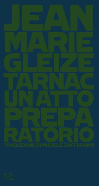 Tarnac. Un atto preparatorio - Jean-Marie Gleize - Libro Tic 2024, UltraChapBooks | Libraccio.it