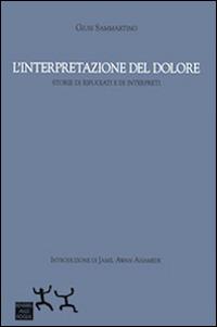 L' interpretazione del dolore. Storie di rifugiati e di interpreti - Giusi Sammartino - Libro Sensibili alle Foglie 2014 | Libraccio.it