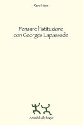 Pensare l'istituzione con Georges Lapassade