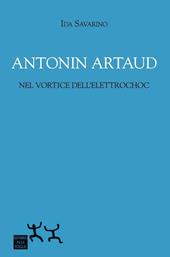 Antonin Artaud nel vortice dell'elettrochoc