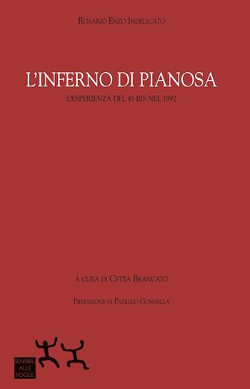 L' inferno di Pianosa. L'esperienza del 41 bis nel 1992 - Rosario E. Indelicato - Libro Sensibili alle Foglie 2015 | Libraccio.it