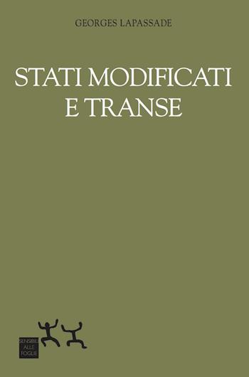 Stati modificati e transe - Georges Lapassade - Libro Sensibili alle Foglie 2018 | Libraccio.it