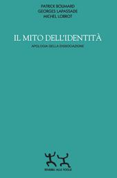 Il mito dell'identità. Apologia della dissociazione