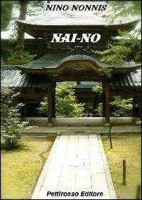 Nai-no - Nino Nonnis - Libro Il Pettirosso 2014, Narrativa | Libraccio.it