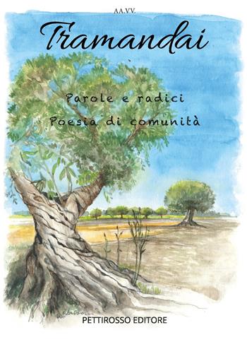 Tramandai. Parole e radici. Poesia di comunità  - Libro Il Pettirosso 2020, Poesia | Libraccio.it