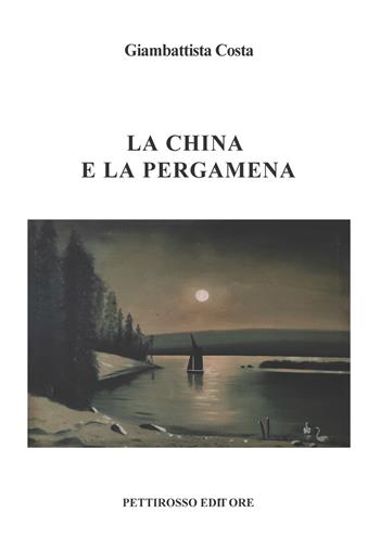 La china e la pergamena - Giambattista Costa - Libro Il Pettirosso 2022, Poesia | Libraccio.it