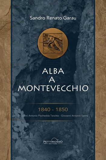 Alba a Montevecchio - Sandro Renato Garau - Libro Il Pettirosso 2025, Narrativa | Libraccio.it