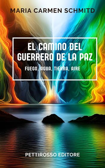 El camino del Guerrero de la Paz - Maria Carmen Schmitd - Libro Il Pettirosso 2024, Saggistica | Libraccio.it