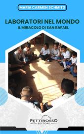 Laboratori nel mondo. Il miracolo di San Rafael
