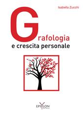 Grafologia e crescita personale. Ediz. illustrata