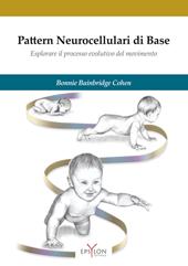 Pattern neurocellulari di base. Esplorare il processo evolutivo del movimento