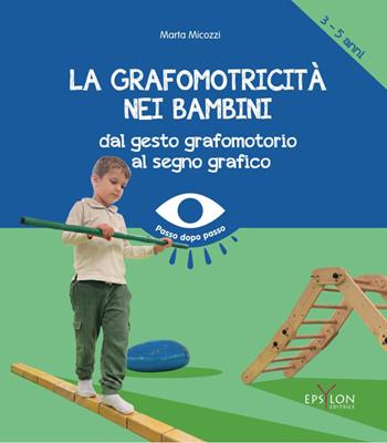 La grafomotricità nei bambini (3-5 anni). Dal gesto grafomotorio al segno grafico. Ediz. illustrata - Marta Micozzi - Libro Epsylon (Roma) 2026 | Libraccio.it