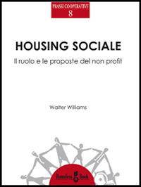 Housing sociale. Il ruolo e le proposte del non profit - Walter Williams - Libro Homeless Book 2014, Prassi cooperative | Libraccio.it