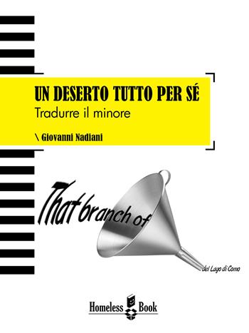 Un deserto tutto per sé. Tradurre il minore. Ediz. italiana, francese e inglese - Giovanni Nadiani - Libro Homeless Book 2015, Invito alla filosofia | Libraccio.it