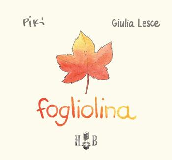 Fogliolina - Giulia Lesce - Libro Homeless Book 2016 | Libraccio.it