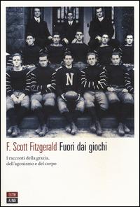 Fuori dai giochi. I racconti della grazia, dell'agonismo e del corpo - Francis Scott Fitzgerald - Libro 66thand2nd 2014, Attese | Libraccio.it