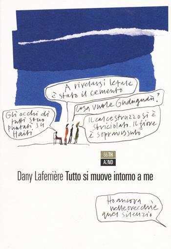 Tutto si muove intorno a me - Dany Laferrière - Libro 66thand2nd 2015, Bazar | Libraccio.it