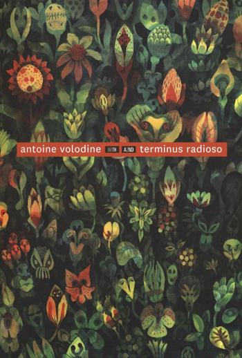 Terminus radioso - Antoine Volodine - Libro 66thand2nd 2016, Bookclub | Libraccio.it