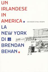 Un irlandese in America. La New York di Brendan Behan