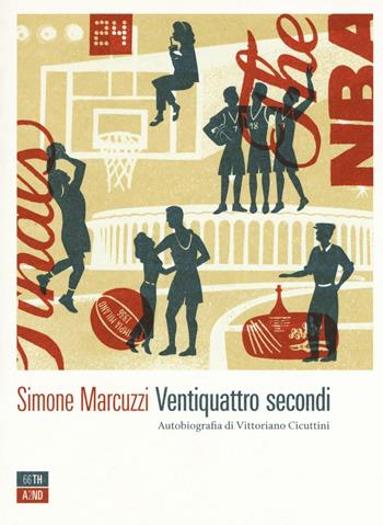 Ventiquattro secondi. Autobiografia di Vittoriano Cicuttini - Simone Marcuzzi - Libro 66thand2nd 2016, Attese | Libraccio.it