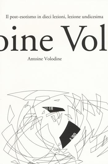 Il post-esotismo in dieci lezioni, lezioni undicesima - Antoine Volodine - Libro 66thand2nd 2017, Bookclub. Gli scrittori | Libraccio.it