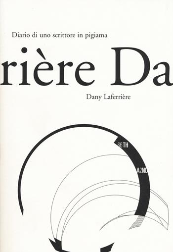 Diario di uno scrittore in pigiama - Dany Laferrière - Libro 66thand2nd 2017, Bookclub | Libraccio.it