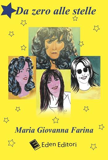 Da zero alle stelle - Maria Giovanna Farina - Libro Eden Editori 2015 | Libraccio.it