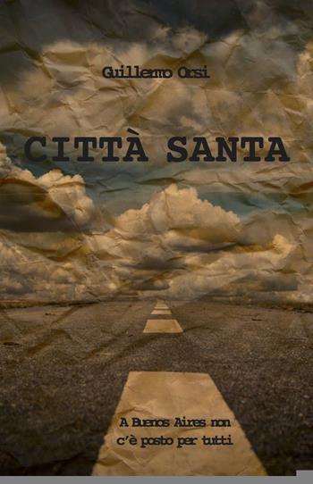 Città santa - Guillermo Orsi - Libro Eden Editori 2015 | Libraccio.it