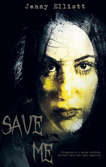 Save me - Jenny Elliott - Libro Eden Editori 2016, Darkness | Libraccio.it