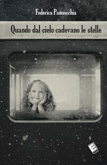 Quando dal cielo cadevano le stelle - Federica Pannocchia - Libro Eden Editori 2016 | Libraccio.it