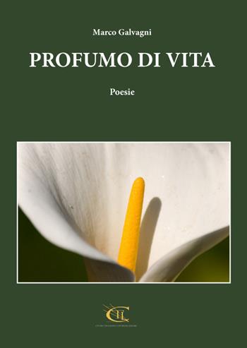 Profumo di vita - Marco Galvagni - Libro CTL (Livorno) 2016 | Libraccio.it