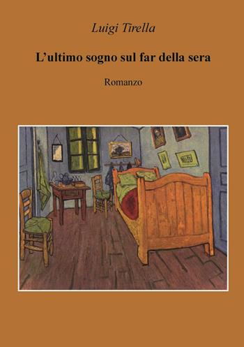 L' ultimo sogno sul far della sera - Luigi Tirella - Libro CTL (Livorno) 2016 | Libraccio.it