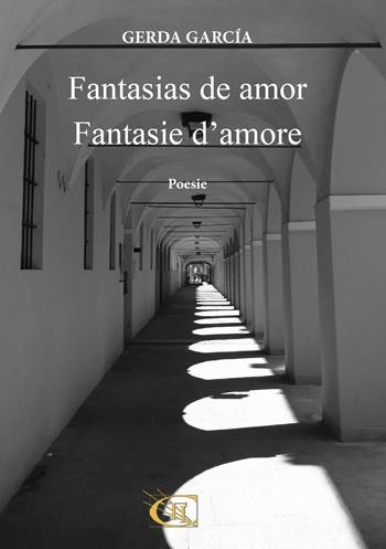 Fantasias de amor-Fantasie d'amore. Ediz. italiana e spagnola - Gerda García - Libro CTL (Livorno) 2016, Poetic | Libraccio.it
